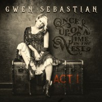 Purchase Gwen Sebastian - Once Upon A Time In The West: Act I