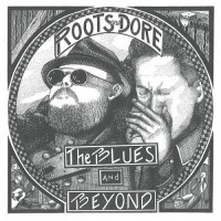 Purchase Roots & Dore - The Blues And Beyond