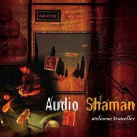 Purchase Audio Shaman - Welcome Traveller