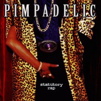 Purchase Pimpadelic - Statutory Rap