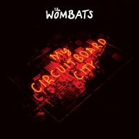 Purchase The Wombats - My Circuitboard City (CDS)