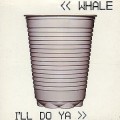 Buy Whale - I'll Do Ya Mp3 Download