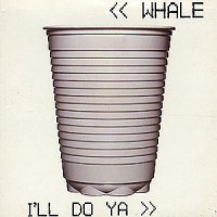 Purchase Whale - I'll Do Ya