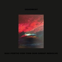 Purchase Deadbeat - Wax Poetic For This Our Great Resolve