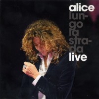 Purchase Alice - Lungo La Strada (Live)