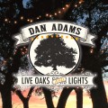 Buy Dan Adams - Live Oaks & Lights Mp3 Download