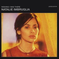 Purchase Natalie Imbruglia - Wishing I Was There CD2