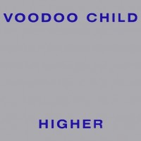 Purchase Voodoo Child - Higher (EP)