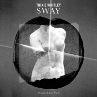 Purchase Trixie Whitley - Sway: Outtakes And Live Tracks