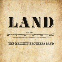 Purchase The Mallett Brothers Band - Land