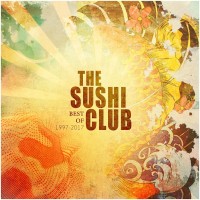 Purchase The Sushi Club - Best Of 1997-2017