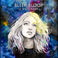 Purchase Bleep Bloop - 10 Watt Lazers (EP)