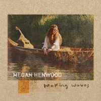 Purchase Megan Henwood - Making Waves
