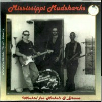 Purchase Mississippi Mudsharks - Workin' For Nickels And Dimes