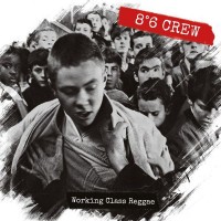 Purchase 8°6 Crew - Working Class Reggae