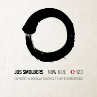 Purchase Joe Smolders - Nowhere: Exercises In Modular Synthesis And Field Recording