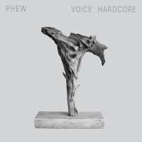 Purchase Phew - Voice Hardcore
