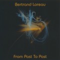 Buy Bertrand Loreau - From Past To Past Mp3 Download