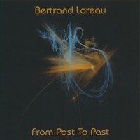 Purchase Bertrand Loreau - From Past To Past