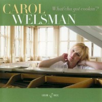 Purchase Carol Welsman - What'cha Got Cookin'?