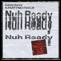 Purchase Calvin Harris - Nuh Ready Nuh Ready (Feat. Partynextdoor) (CDS)