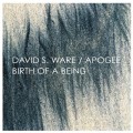 Buy David S. Ware - Birth Of A Being (With Apogee) CD1 Mp3 Download