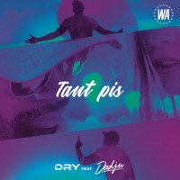Purchase Dry - Tant Pis (Feat. Dadju) (CDS)