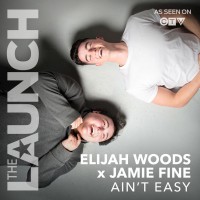 Purchase Elijah Woods X Jamie Fine - Ain't Easy (The Launch) (CDS)