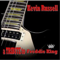 Purchase Kevin Russell - A Tribute To Freddie King