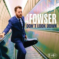 Purchase Ken Fowser - Don't Look Down