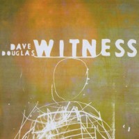Purchase Dave Douglas - Witness