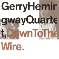 Purchase Gerry Hemingway Quartet - Down To The Wire