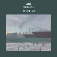 Purchase Tor Lundvall - The Shipyard