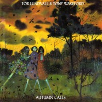 Purchase Tor Lundvall - Autumn Calls (With Tony Wakeford)