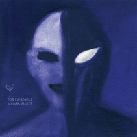 Purchase Tor Lundvall - A Dark Place
