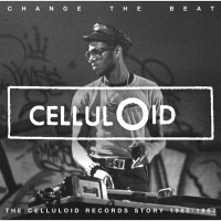 Purchase VA - Change The Beat: The Celluloid Records Story 1979-1987