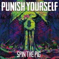 Buy Punish Yourself - Spin The Pig Mp3 Download