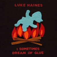 Purchase Luke Haines - I Sometimes Dream of Glue