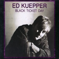 Purchase Ed Kuepper - Black Ticket Day