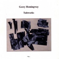 Purchase Gerry Hemingway - Tubworks (Vinyl)
