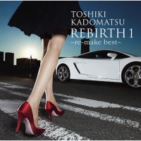 Purchase Toshiki Kadomatsu - Rebirth 1 ~re-Make Best~