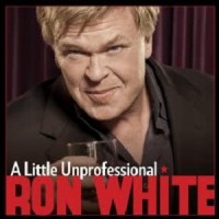 Purchase Ron White - A Little Unprofessional
