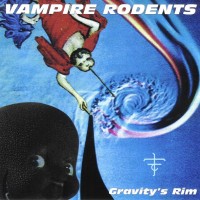 Purchase Vampire Rodents - Gravity's Rim