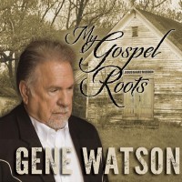 Purchase Gene Watson - My Gospel Roots