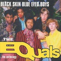 Purchase The Equals - Black Skin Blue Eyed Boys...The Anthology CD1
