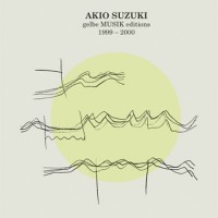 Purchase Akio Suzuki - Gelbe Musik Editions 1999 - 2000