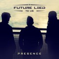 Buy Future Lied To Us - Presence Mp3 Download