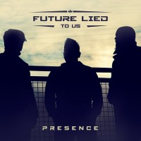 Purchase Future Lied To Us - Presence