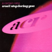 Purchase A Certain Ratio - Won't Stop Loving You (CDS)