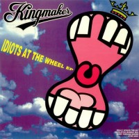 Purchase Kingmaker - Idiots At The Wheel (EP)